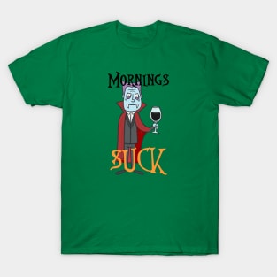 Mornings suck Vampire T-Shirt